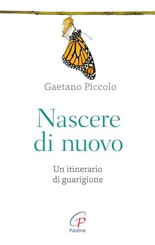 Nascere di nuovo. Un itinerario di guarigione