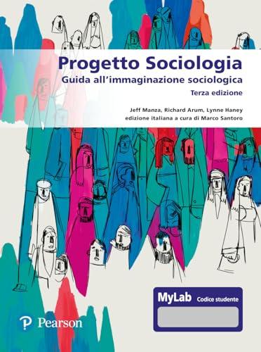 Progetto sociologia. Guida all'immaginazione sociologica. Ediz. MyLab