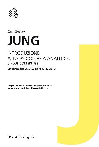 Introduzione alla psicologia analitica. Cinque conferenze. Ediz. integrale