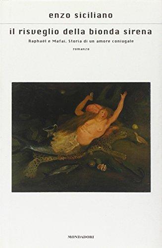 Il Risveglio Della Bionda Sirena: Raphael E Mafai, Storia Di Un Amore Coniugale Romanzo