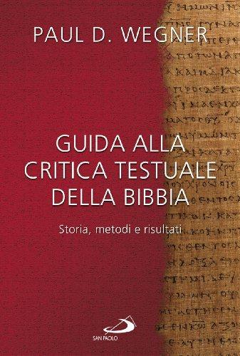 Guida alla critica testuale della Bibbia. Storia, metodi e risultati
