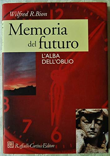 Memoria del futuro. L'alba dell'oblio