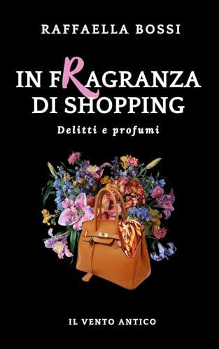 In fragranza di shopping (Delitti e profumi Vol. 4)