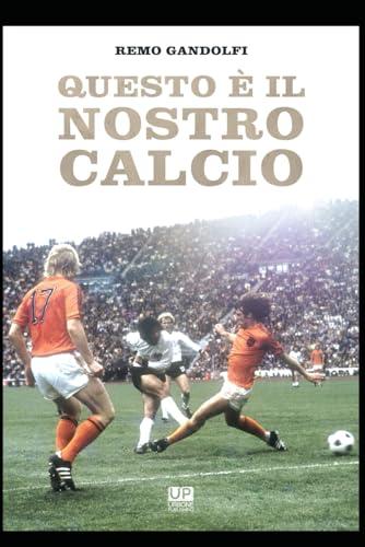 Questo è il nostro calcio