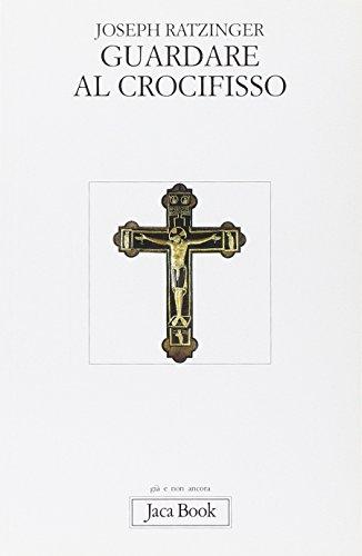 Guardare al crocifisso. Fondazione teologica di una cristologia spirituale