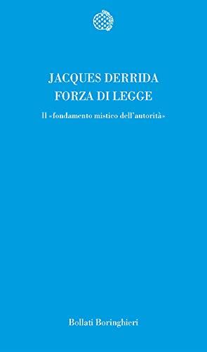 Forza di legge. Il «Fondamento mistico dell'autorità»
