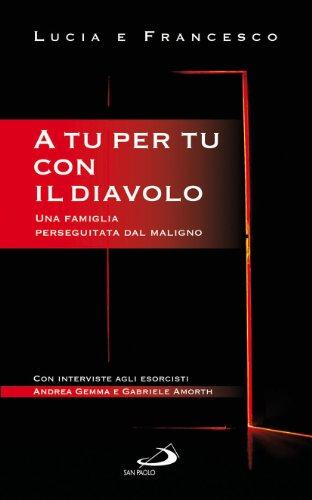 A tu per tu con il diavolo. Una famiglia perseguitata dal maligno
