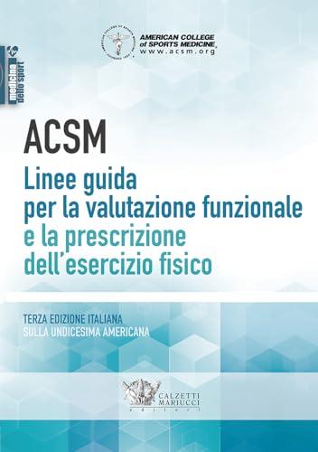 ACSM. Linee guida per la valutazione funzionale e la prescrizione dell'esercizio fisico