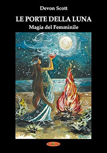 Le porte della luna. Magia del femminile
