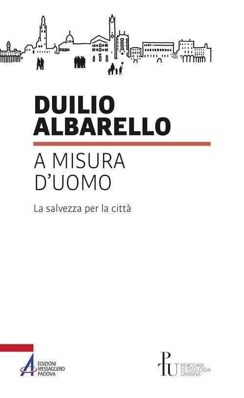 A misura d’uomo. La salvezza per la città