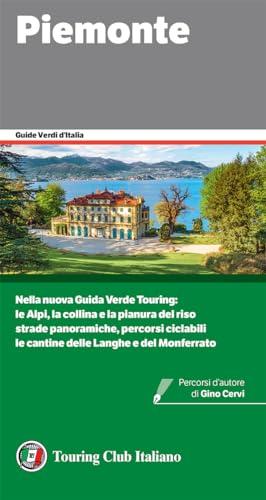 Piemonte: Nella Guida Verde - Le Alpi, la collina e la pianura del riso
