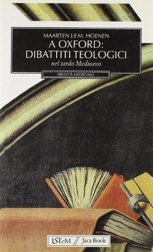 A Oxford: dibattiti teologici. Nel tardo Medioevo