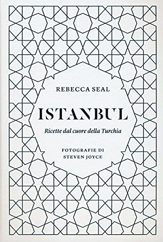 Istanbul. Ricette dal cuore della Turchia
