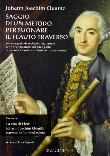 Saggio di un metodo per suonare il flauto traverso - La vita di Herr J.J. Quantz narrata da lui medesimo