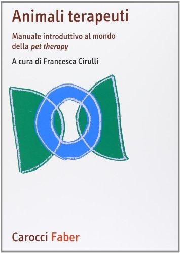Animali terapeuti. Manuale introduttivo al mondo della pet therapy