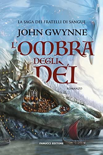 L'ombra degli dei. La saga dei Fratelli di Sangue