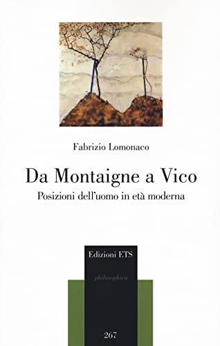 Da Montaigne a Vico: Posizioni dell'uomo in età moderna