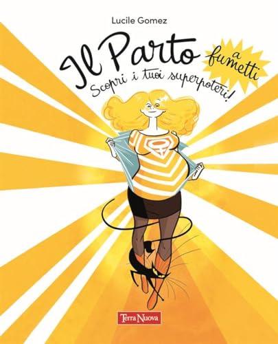 Il parto a fumetti. Scopri i tuoi superpoteri!