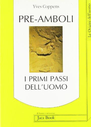 Pre-amboli. I primi passi dell'uomo