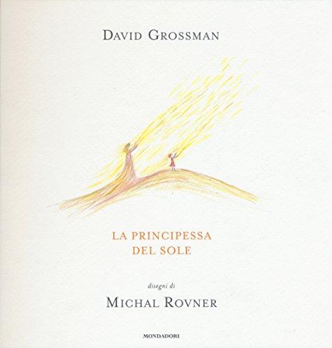 La principessa del sole. Ediz. illustrata