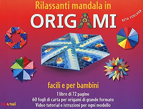 Rilassanti mandala in origami. Facili e per bambini. Con 60 fogli di carta per origami