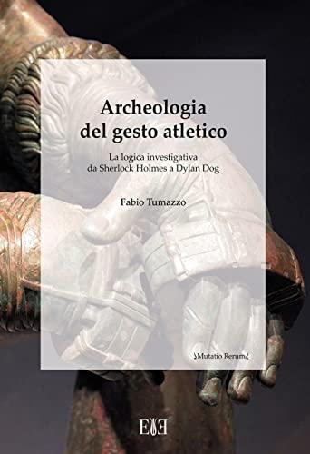 Archeologia del gesto atletico: la logica investigativa da Sherlock Holmes a Dylan Dog