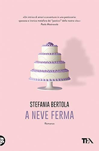 A neve ferma - Stefania Bertola - TEA