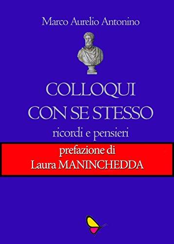 Colloqui con se stesso. Ricordi e pensieri - Marco Aurelio