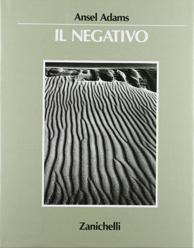 Il Negativo - Ansel Adams