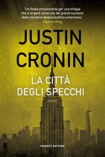 La città degli specchi - Justin Cronin