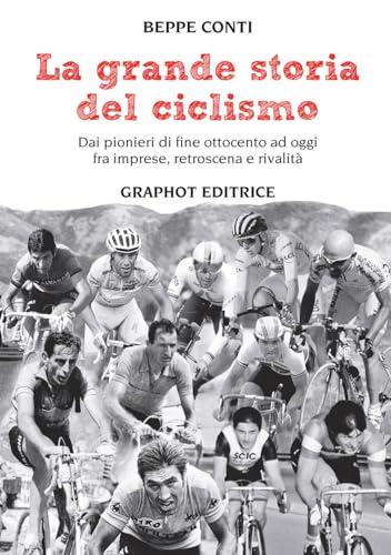 La Grande Storia del Ciclismo: Dai Pionieri ad Oggi