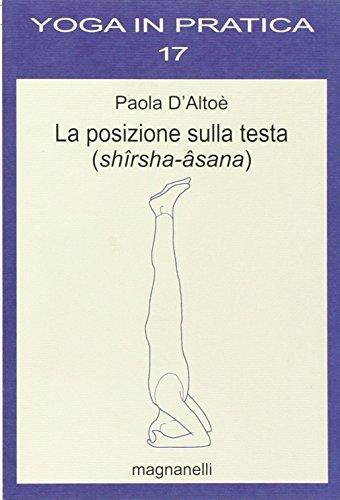 La posizione sulla testa (shîrsha-âsana)