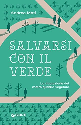 Salvarsi con il verde: La rivoluzione del metro quadro vegetale