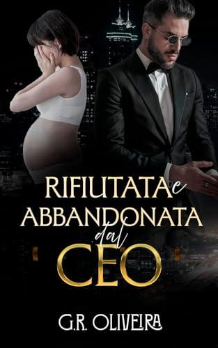 Rifiutata e Abbandonata dal CEO