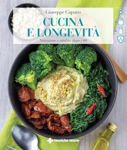 Cucina e longevità. Nutrizione e vitalità dopo i 60