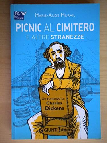Picnic al cimitero e altre stranezze. Un romanzo su Charles Dickens