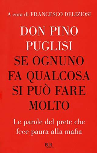 Don Pino Puglisi: Se ognuno fa qualcosa si può fare molto