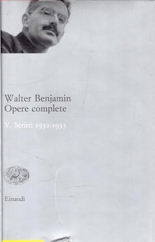Opere Complete di Walter Benjamin - Volume 5 (1932-1933)