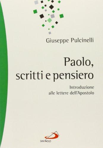 Paolo, scritti e pensiero: Introduzione alle lettere dell'Apostolo
