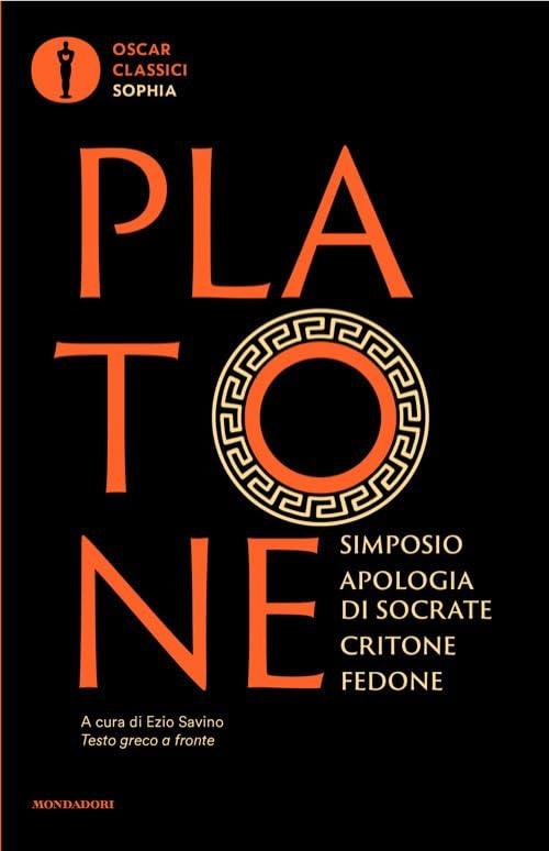 Simposio - Apologia di Socrate - Critone - Fedone. Testo greco a fronte