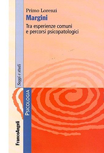 Margini. Tra esperienze comuni e percorsi psicopatologici
