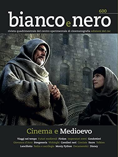 Bianco e nero. Rivista quadrimestrale del centro sperimentale di cinematografia. Cinema e Medioevo (2021) (Vol. 600)