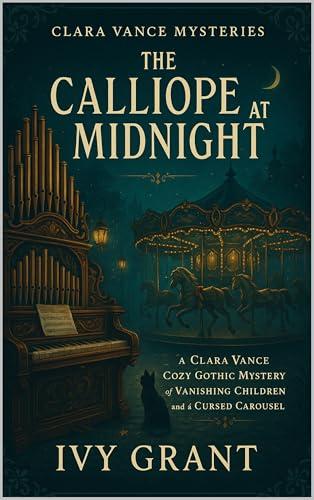 The Calliope at Midnight: Un'avventura gotica e accogliente con Clara Vance