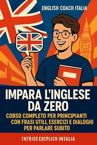 Impara l’Inglese da Zero: Corso Completo per Principianti