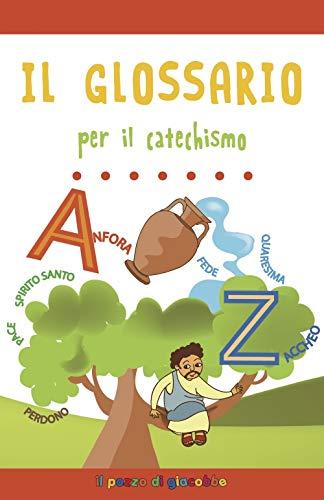 Il glossario per il catechismo. Ediz. a colori