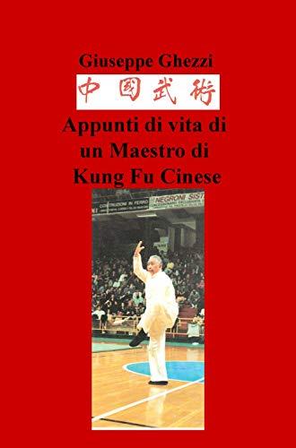 Appunti di vita di un Maestro di Kung Fu Cinese