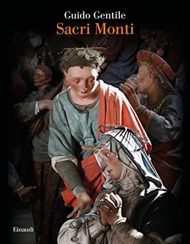 Sacri Monti: Guida ai Luoghi Sacri del Piemonte e della Lombardia