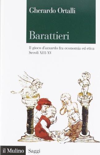 Barattieri: Il Gioco d'Azzardo tra Economia ed Etica nei Secoli XIII-XV