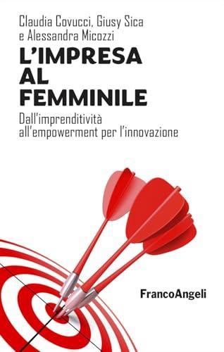 L'impresa al femminile. Dall'imprenditività all'empowerment per l'innovazione