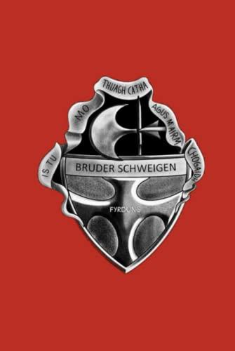 Bruder Schweigen: The Story of The Silent Brothers ~ Volume II: Hardback Edition (Two Parts): Book I